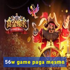 56w game paga mesmo